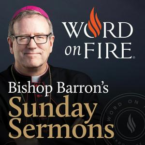 Escucha Bishop Barron’s Sunday Sermons - Catholic Preaching and Homilies en la aplicación