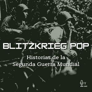 Escucha Blitzkrieg Pop: Historias de la Segunda Guerra Mundial en la aplicación