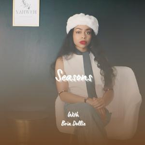 Seasons With Bria Dollie