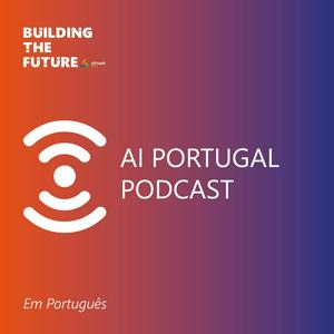 Escucha Building The Future - AI Portugal Podcast en la aplicación