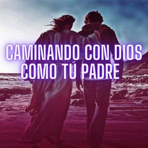 Escucha Caminando con Dios como tú Padre en la aplicación