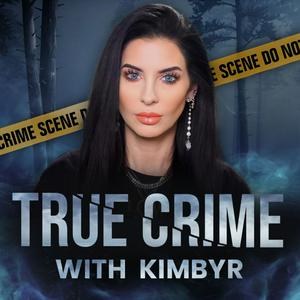 Escucha True Crime with Kimbyr en la aplicación
