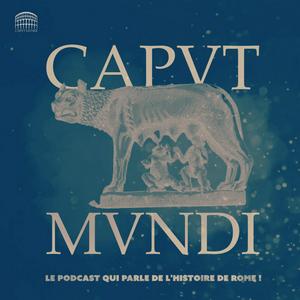 Escucha Caput Mundi - L'Histoire de Rome en la aplicación