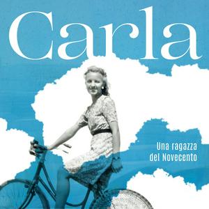 Escucha Carla - Una ragazza del Novecento en la aplicación