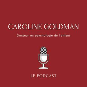 Escucha Caroline Goldman - docteur en psychologie de l'enfant en la aplicación