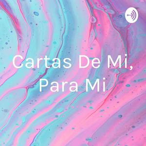 Cartas De Mi, Para Mi