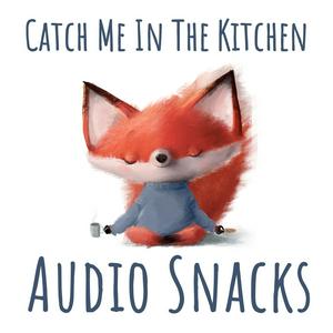 Escucha Catch Me in the Kitchen Audio Snacks: an English-French stories podcast for kids en la aplicación