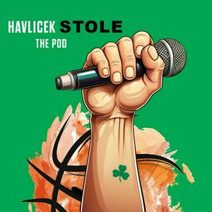 Havlicek Stole the Pod NBA Basketball Podcast
