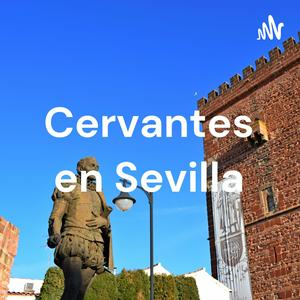 Cervantes en Sevilla