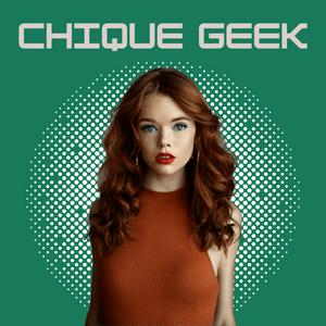 Chique Geek