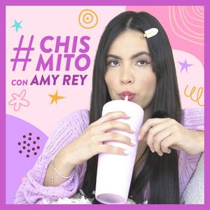 Escucha #Chismito con Amy Rey en la aplicación