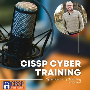 Escucha CISSP Cyber Training Podcast - CISSP Training Program en la aplicación