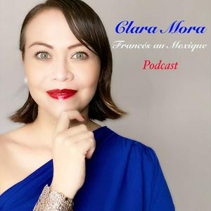 Escucha Clara Mora Frances au Mexique's Podcast en la aplicación