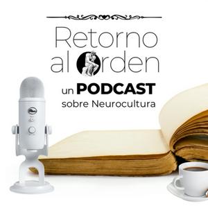 Escucha Retorno al Orden: Neurociencias & Cultura General en la aplicación