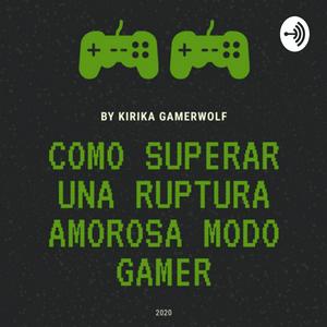 Escucha Cómo superar una ruptura amorosa modo Gamer en la aplicación