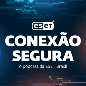 Escucha Conexão Segura: o podcast da ESET Brasil en la aplicación