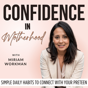 Confidence in Motherhood | Parenting Teens, Habits, Communication, Emotional Regulation, Mindset
