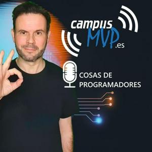 🎙️ Cosas de programadores | Podcast Desarrollo de Software | campusMVP.es