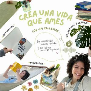 Escucha Crea una vida que ames con Jim Ballester en la aplicación