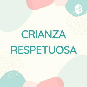 Escucha Crianza respetuosa en la aplicación