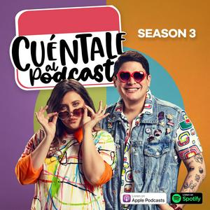 Escucha Cuéntale Al Podcast en la aplicación