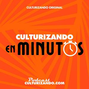 Escucha Culturizando en Minutos • Curiosidades y Cultura General en la aplicación