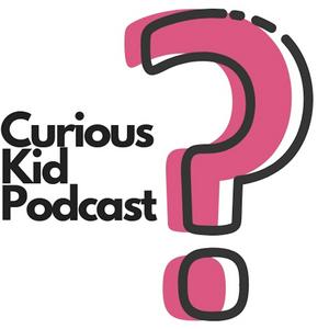 Escucha Curious Kid Podcast en la aplicación