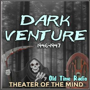 Escucha Dark Venture - Old Time Radio en la aplicación