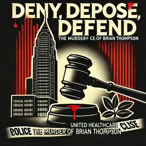 Escucha Deny, Depose, Defend: The Murder of United Healthcare CEO Brian Thompson en la aplicación