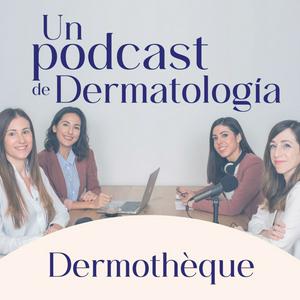 Escucha Dermotheque, un podcast de dermatología hecho por dermatólogas en la aplicación