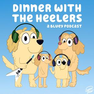 Escucha Dinner with the Heelers - A Bluey Podcast en la aplicación