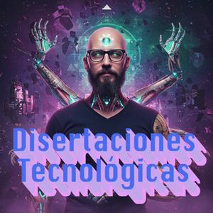 Escucha Disertaciones Tecnológicas en la aplicación