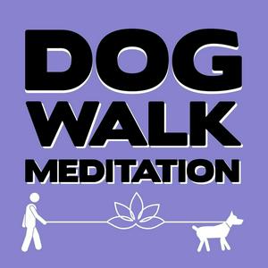 Escucha Dog Walk Meditation en la aplicación