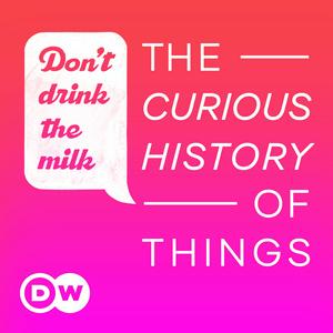 Escucha Don't Drink the Milk – The curious history of things en la aplicación