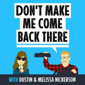 Escucha Don't Make Me Come Back There with Dustin & Melissa Nickerson en la aplicación