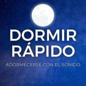 DORMIR RÁPIDO  - Adormecerse con el Sonido