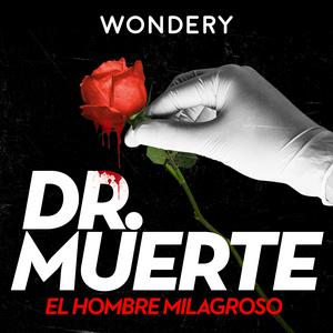 Escucha Dr. Muerte: El Hombre Milagroso en la aplicación