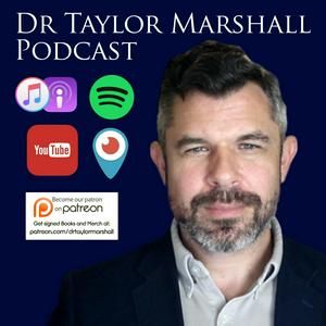 Escucha Dr Taylor Marshall Podcast en la aplicación