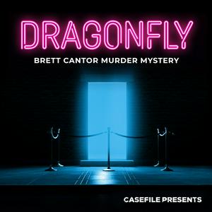 Escucha Dragonfly: Brett Cantor Murder Mystery en la aplicación