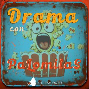Escucha Drama Con Palomitas en la aplicación
