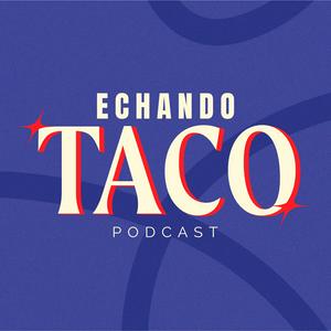 Echando Taco
