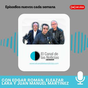Escucha Edgar Róman, Eleazar Lara y Juan Manuel Martínez te presentan episodio 1 en la aplicación