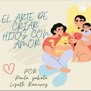 El Arte De Criar Hijos Con Amor