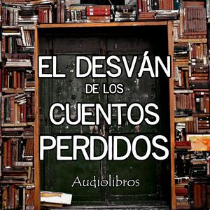 Escucha El Desván de los Cuentos Perdidos - Audiolibros en la aplicación