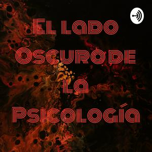 Escucha El lado Oscuro de la Psicología en la aplicación