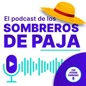 Escucha El Podcast de los Sombreros de Paja - One Piece en la aplicación