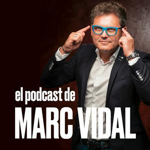 Escucha El Podcast de Marc Vidal en la aplicación