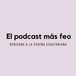 Escucha El podcast más feo en la aplicación