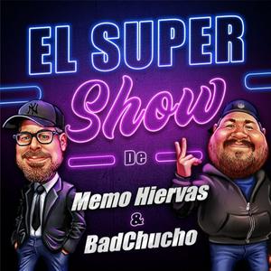 El Super Show De Memo Hiervas y BadChucho