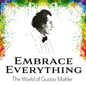 Escucha Embrace Everything - The World of Gustav Mahler en la aplicación